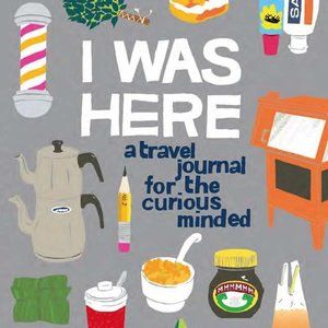 NEW Travel Journal: I Was Here, A Travel Journey for the Curious Minded